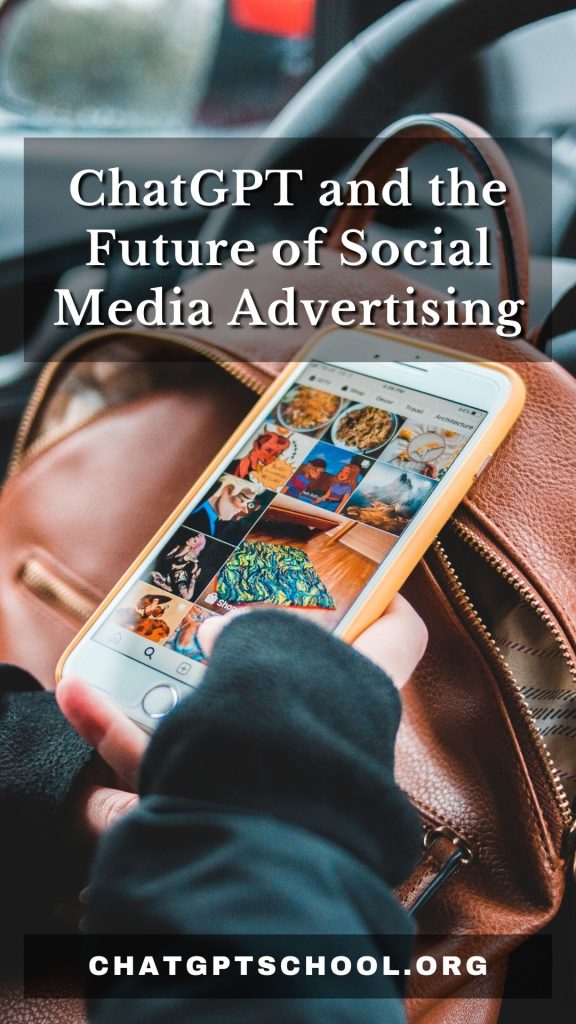 ChatGPT and the Future of Social Media Advertising