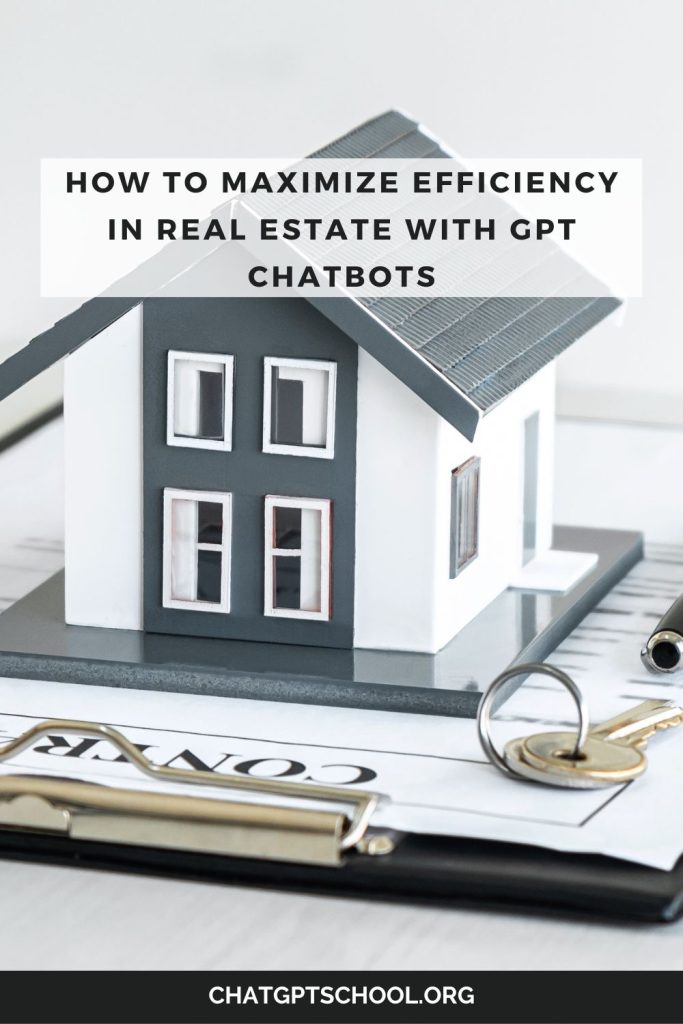 Maximizing Efficiency in Real Estate with GPT Chatbots